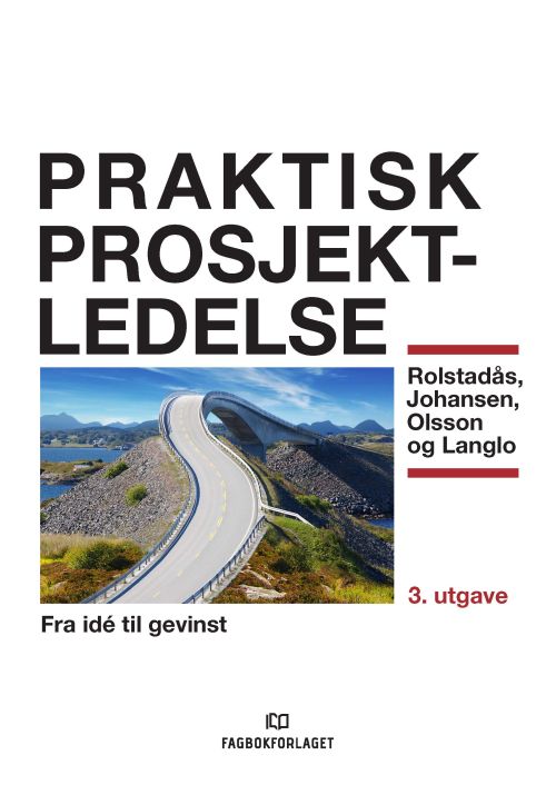 Praktisk prosjektledelse : fra idé til gevinst  (3. utg.)