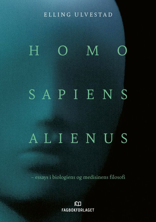 Homo sapiens alienus : essays i biologiens og medisinens filosofi
