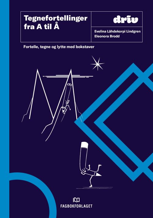 Tegnefortellinger fra A til Å : fortelle, tegne og lytte med bokstaver