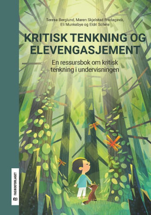 Kritisk tenkning og elevengasjement : en ressursbok om kritisk tenkning i undervisningen