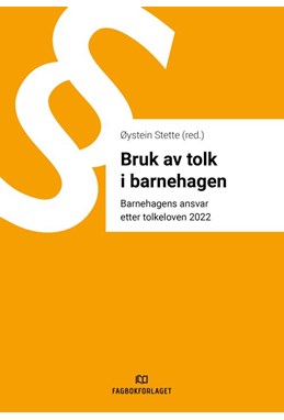 Bruk av tolk i barnehagen : barnehagens ansvar etter tolkeloven 2022