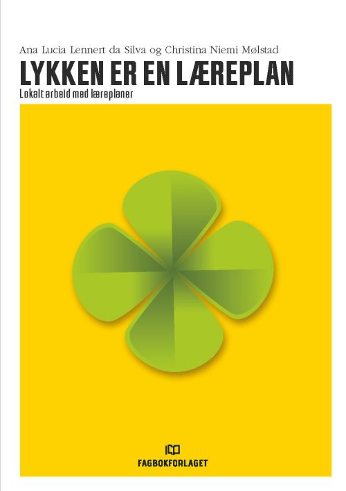 Lykken er en læreplan : lokalt arbeid med læreplaner
