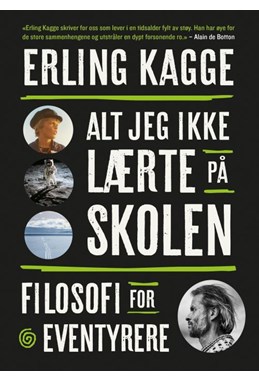 Alt jeg ikke lærte på skolen : filosofi for eventyrere