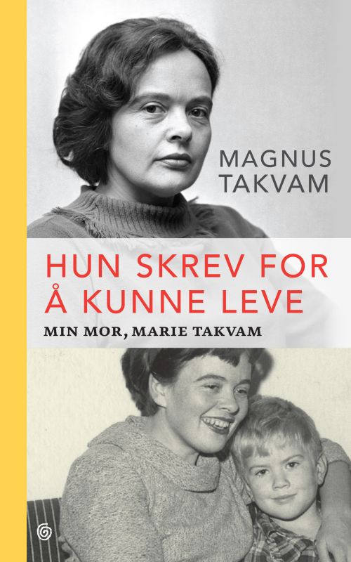 Hun skrev for å kunne leve : min mor, Marie Takvam