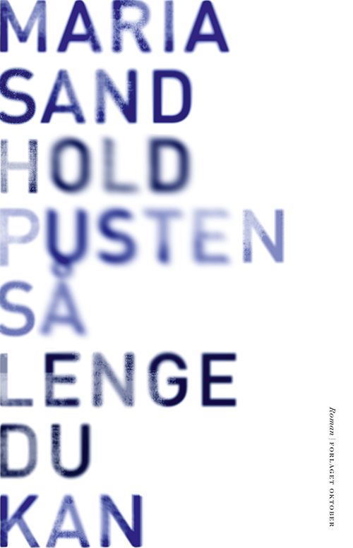Hold pusten så lenge du kan : roman