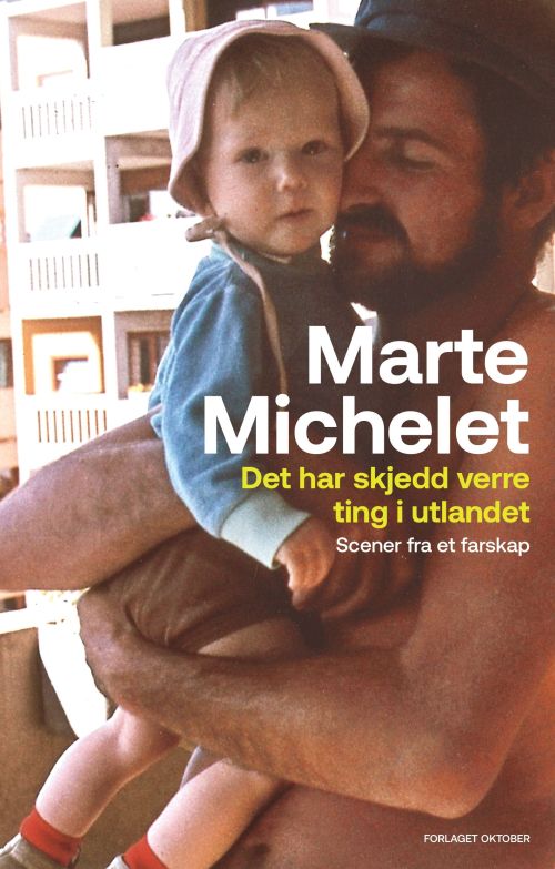 Det har skjedd verre ting i utlandet : scener fra et farskap