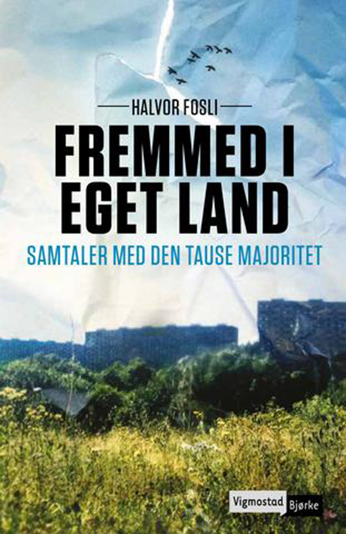 Fremmed i eget land : samtaler med den tause majoritet