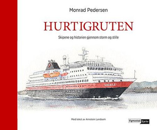Hurtigruten : skipene og historien gjennom storm og stille