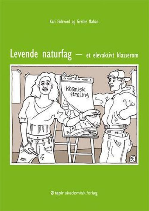 Levende naturfag : et elevaktivt klasserom