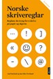 Norske skrivereglar : reglane du treng for å skrive på papir og skjerm