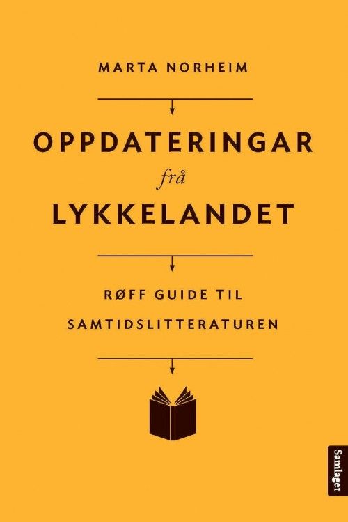 Oppdateringar frå lykkelandet : røff guide til samtidslitteraturen