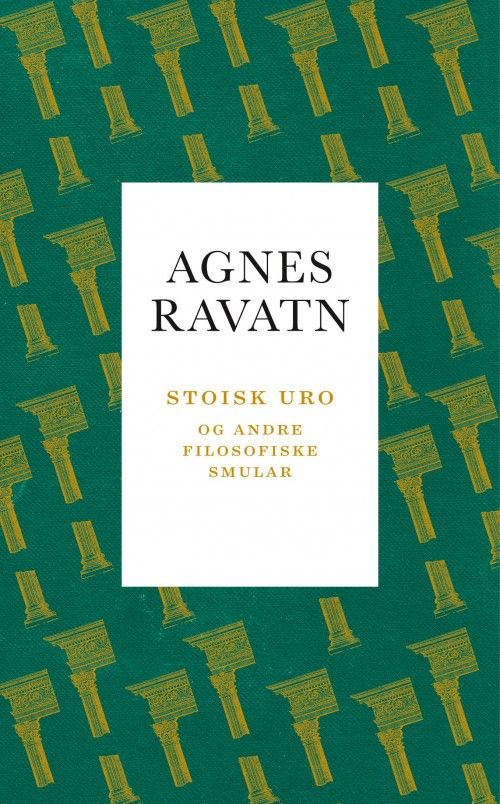 Stoisk uro : og andre filosofiske smular