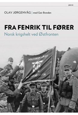 Fra fenrik til fører : norsk krigshelt ved østfronten