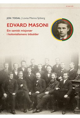Edvard Masoni : en samisk misjonær i kolonialismens tidsalder