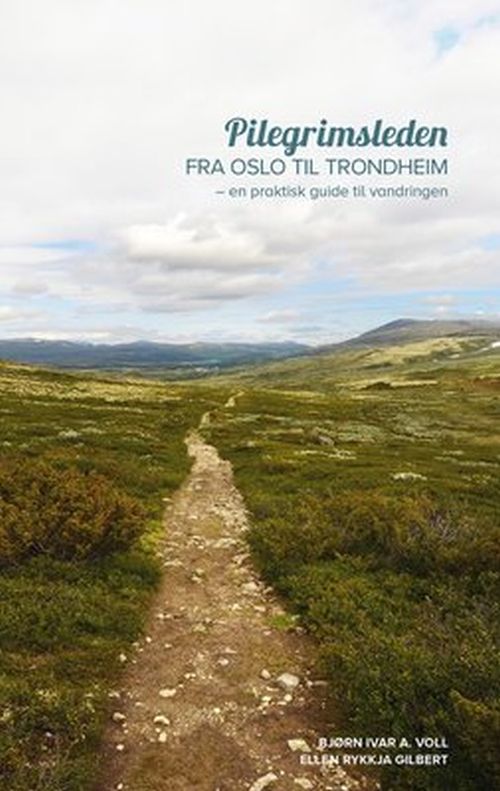 Pilegrimsleden fra Oslo til Trondheim : en praktisk guide til vandringen  (4. utg.)