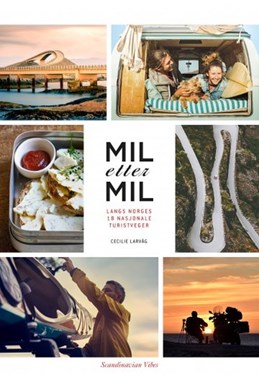 Mil etter mil : langs Norges 18 nasjonale turistveger