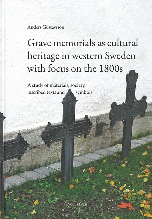 Grave memorials as cultural heritage in western Sweden with focus on the 1800s : a study of materials, society, ...