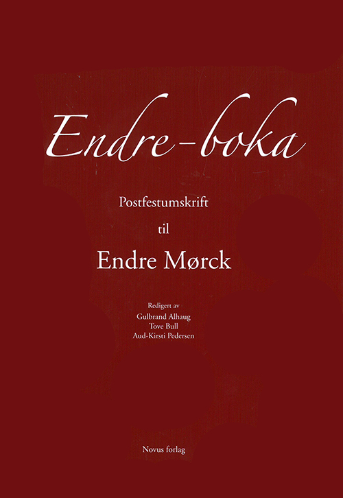 Endre-boka : postfestumskrift til Endre Mørck