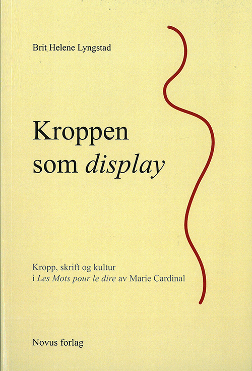 Kroppen som display : kropp, skrift og kultur i Les mots pour le dire av Marie Cardinal