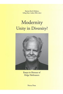 Modernity - unity in diversity? : essays in honour of Helge Høibraaten