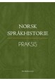 Norsk språkhistorie 2, Praksis