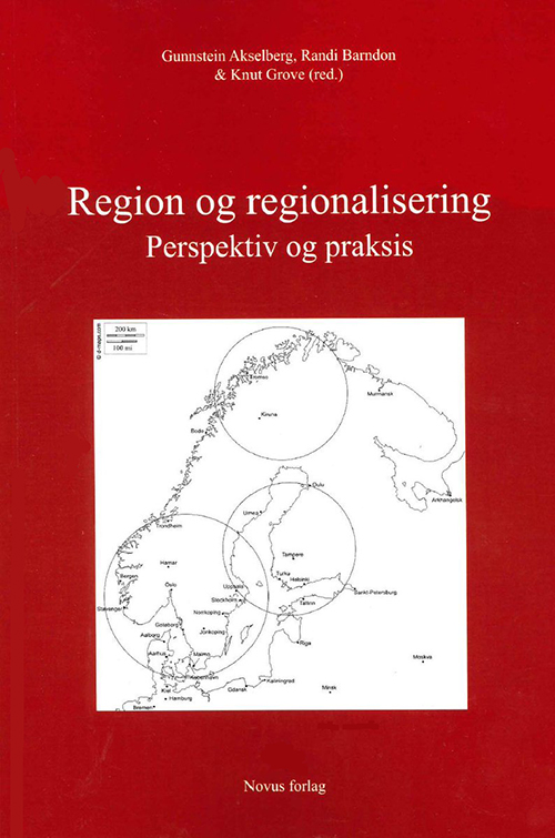 Region og regionalisering : perspektiv og praksis