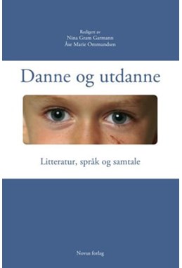 Danne og utdanne : littteratur, språk og samtale