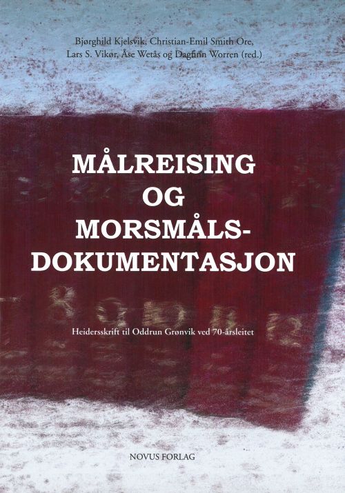 Målreising og morsmålsdokumentasjon : heidersskrift til Oddrun Grønvik ved 70-årsleitet