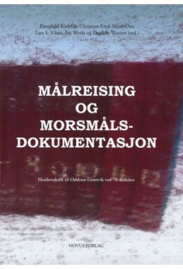 Målreising og morsmålsdokumentasjon : heidersskrift til Oddrun Grønvik ved 70-årsleitet