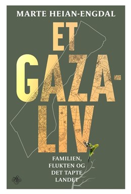 Et Gaza-liv : familien, flukten og det tapte landet