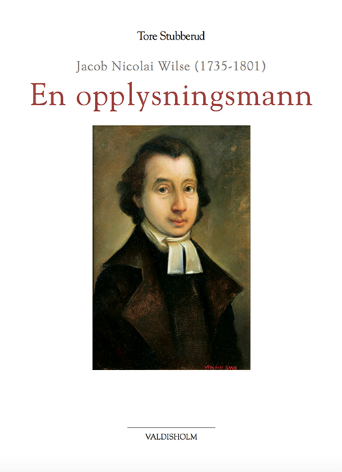 Jacob Nicolai Wilse (1735-1801) : en opplysningsmann