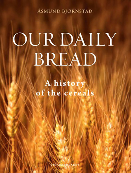 Our daily bread : a history of cereals