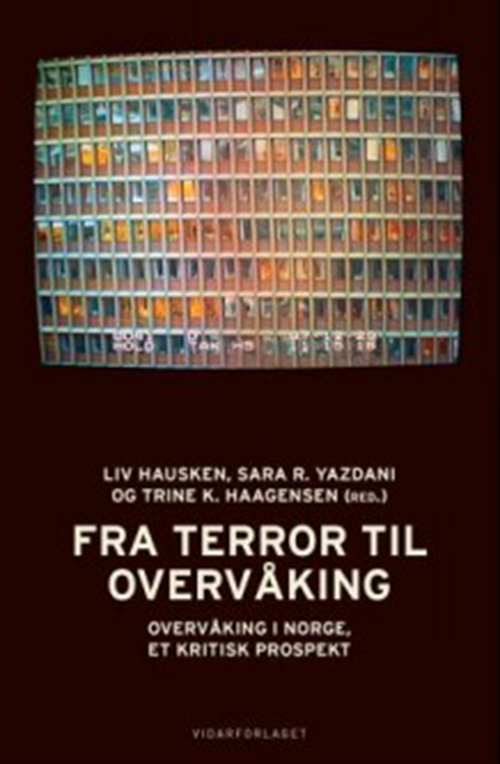 Fra terror til overvåking : overvåking i Norge, et kritisk prospekt