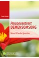 Personsentrert demensomsorg : veien til bedre tjenester