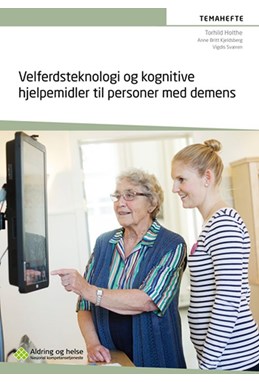 Velferdsteknologi og kognitive hjelpemidler til personer med demens : temahefte