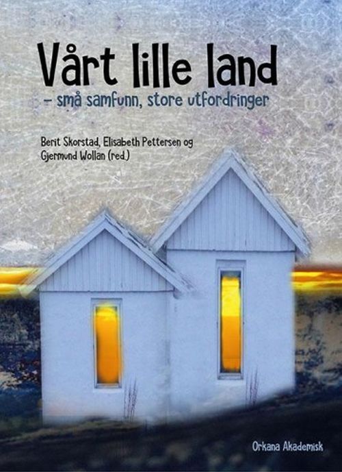 Vårt lille land : små samfunn, store utfordringer