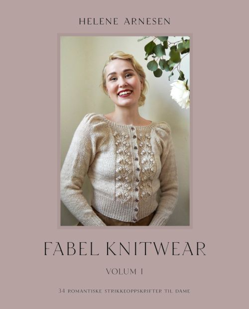 Fabel knitwear : 34 romantiske strikkeoppskrifter til dame. Volume 1