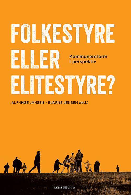 Folkestyre eller elitestyre? : kommunereform i perspektiv