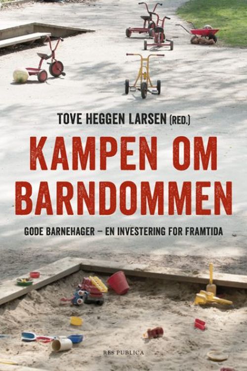 Kampen om barndommen : gode barnehager, en investering for fremtida