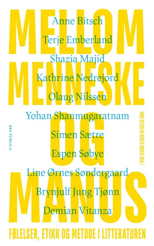 Mellom menneske og manus : følelser, etikk og metode i litteraturen