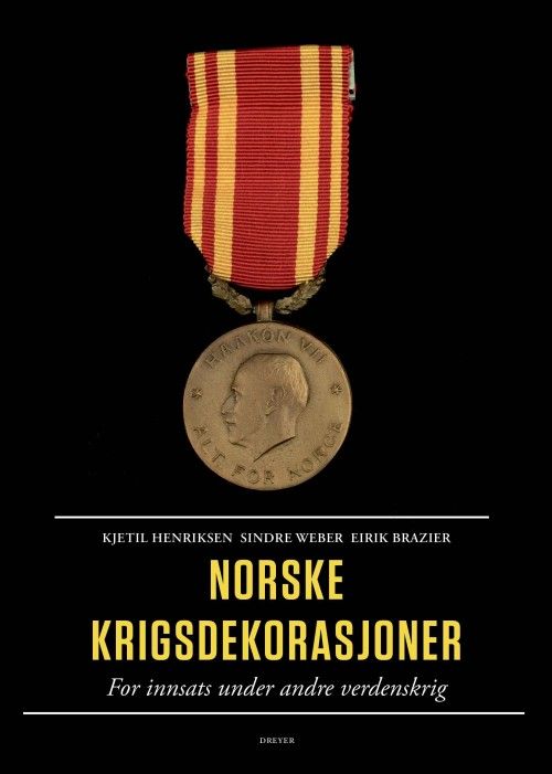 Norske krigsdekorasjoner :; for innsats under andre verdenskrig