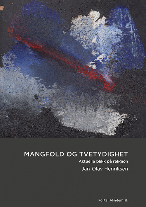 Mangfold og tvetydighet : aktuelle blikk på religion