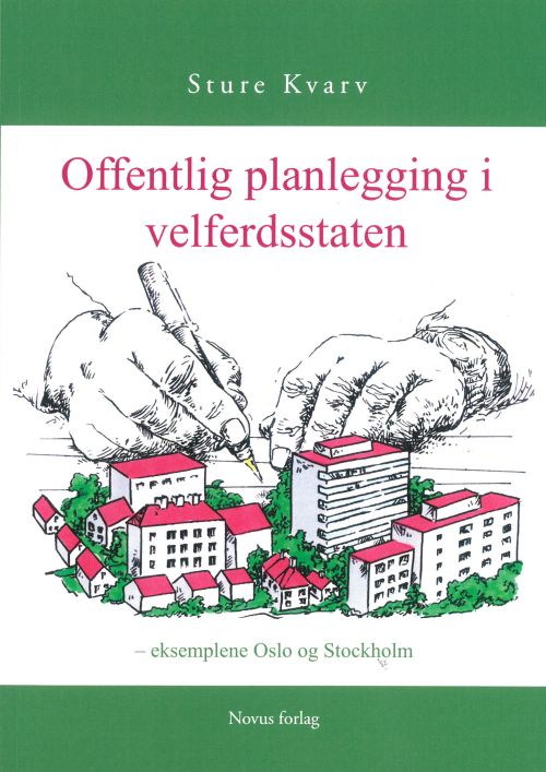 Offentlig planlegging i velferdsstaten : eksemplene Oslo og Stockholm