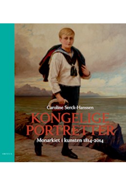 Kongelige portretter : monarkiet i kunsten 1814-2014