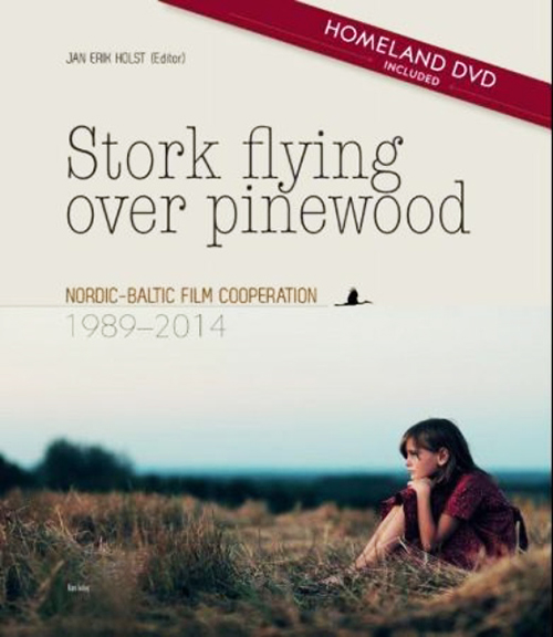 Stork flying over pinewood : Nordic-Baltic film cooperation 1989-2014
