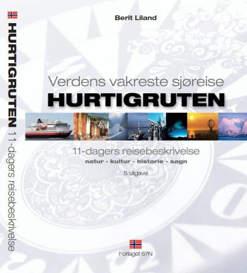 Hurtigruten : verdens vakreste sjøreise : 11 dagers reisebeskrivelse : natur, kultur, historie, sagn  (5.utg.)