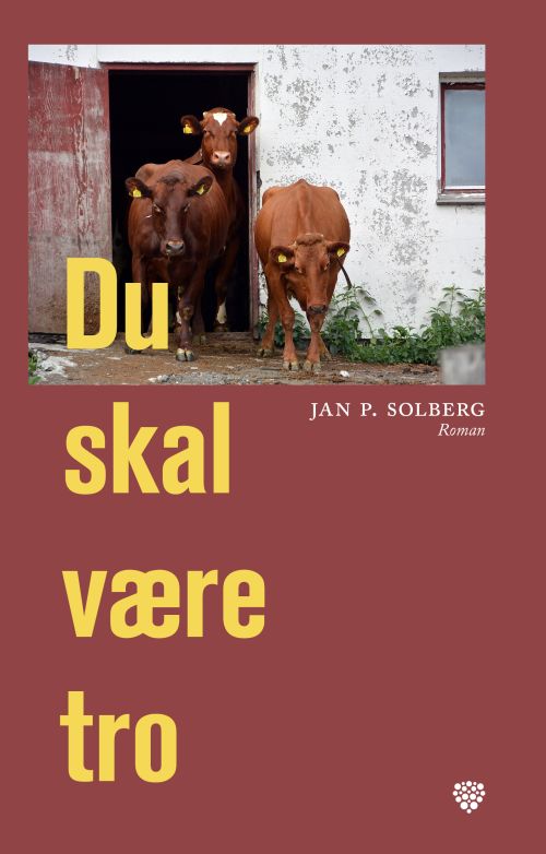 Du skal være tro : roman