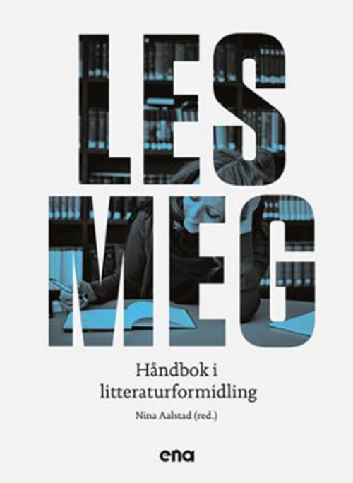 Les meg : håndbok i litteraturformidling