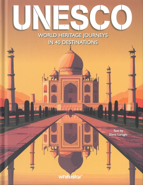 UNESCO: World Heritage Journeys in 40 Destinations (HB)