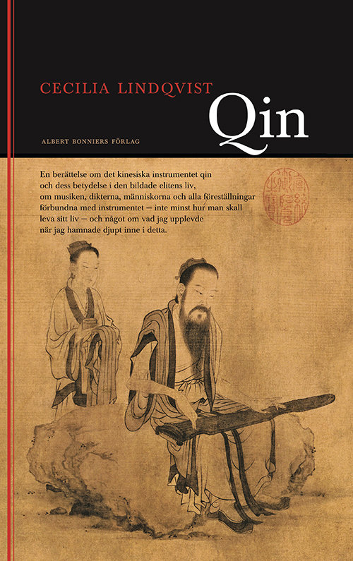 Qin : en berättelse om det kinesiska instrumentet qin och dess betydelse.(m.CD)